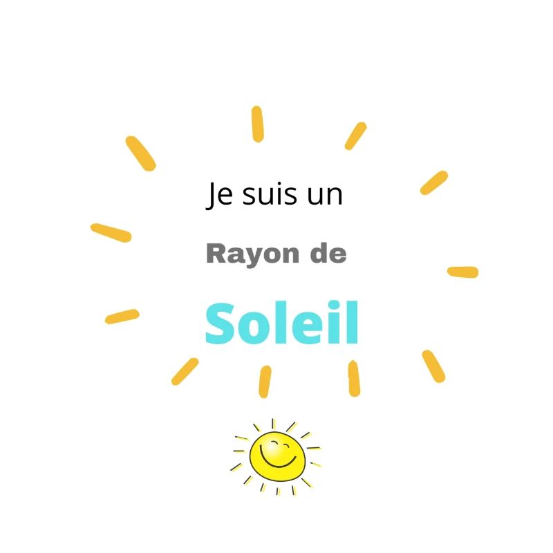 Je suis un rayon de soleil