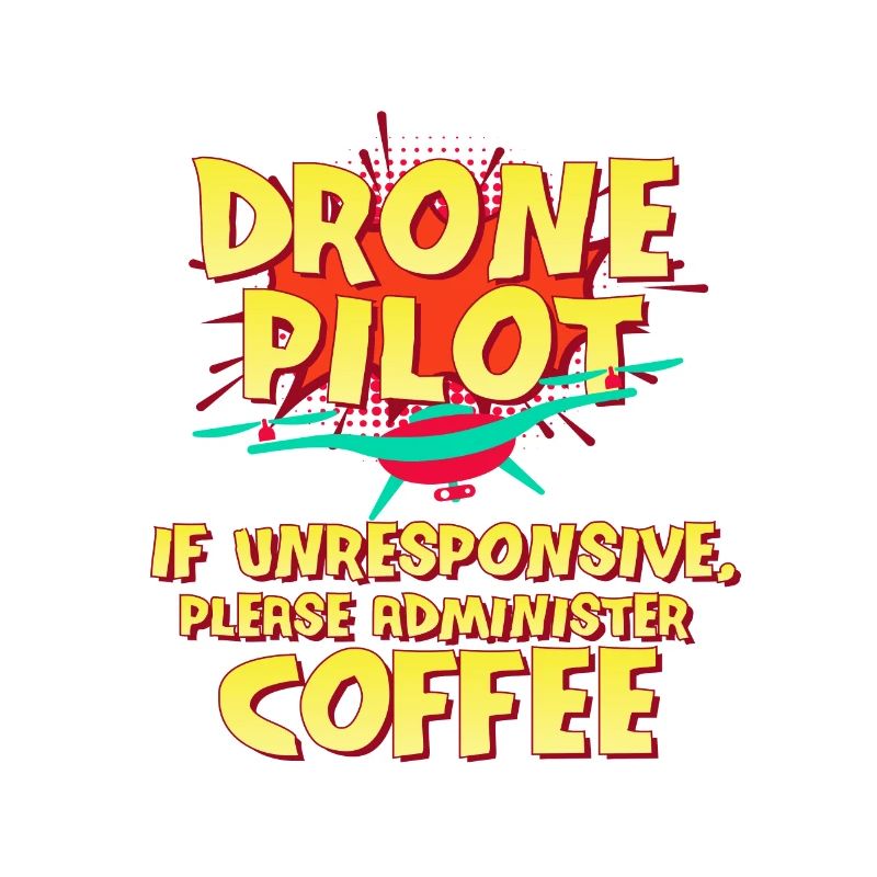 Drone Pilot Gift If Unresponsive Administer