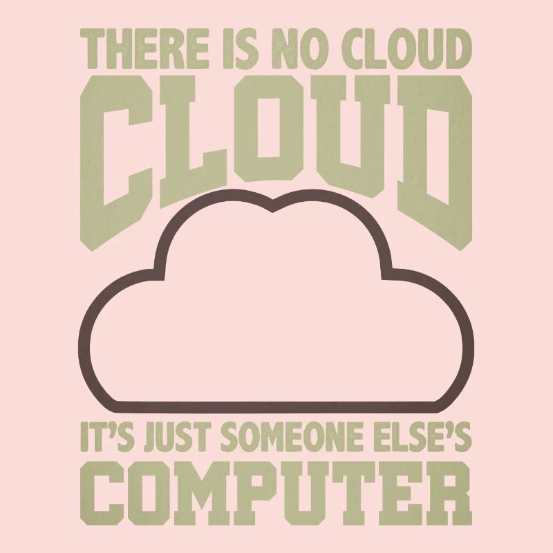 Computer Humor Keine Cloud Der Computer eines anderen
