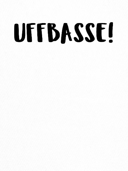 Uffbasse!