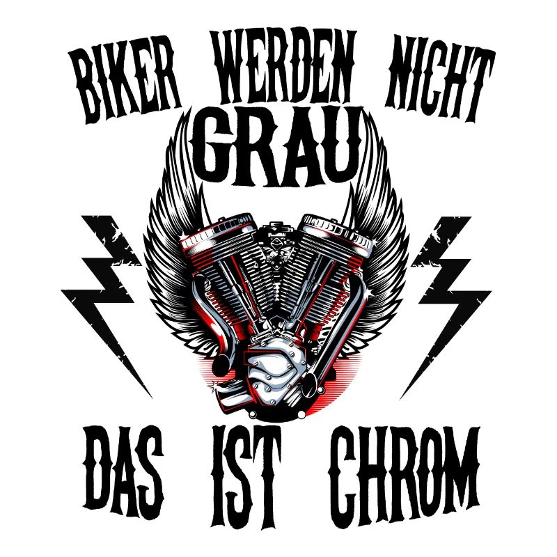 Biker werden nicht Grau das ist Chrom
