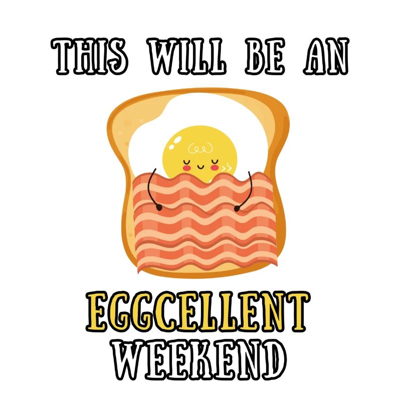 Weekend saying fried egg bacon toast weekend
