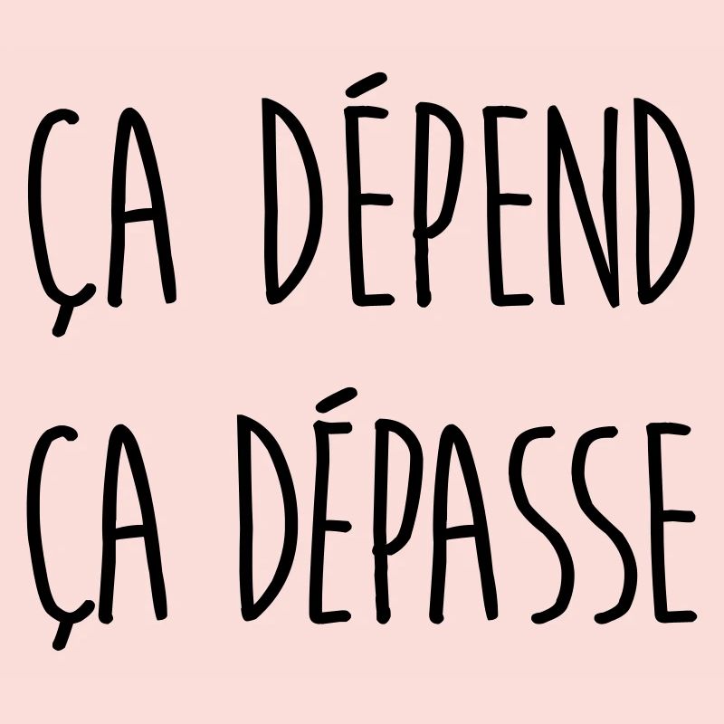 Ca dépend ça dépasse