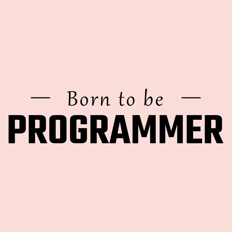 Né pour être PROGRAMMATEUR