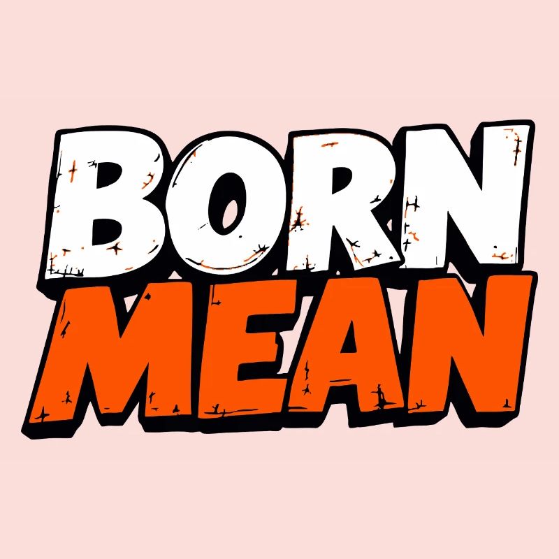 Born Mean – Distressed Text Design