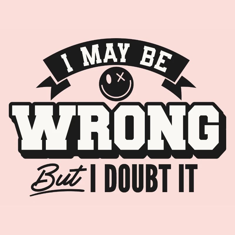 I may be wrong but still doubt