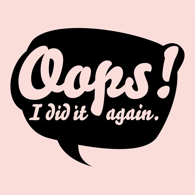 Oops, i did it again