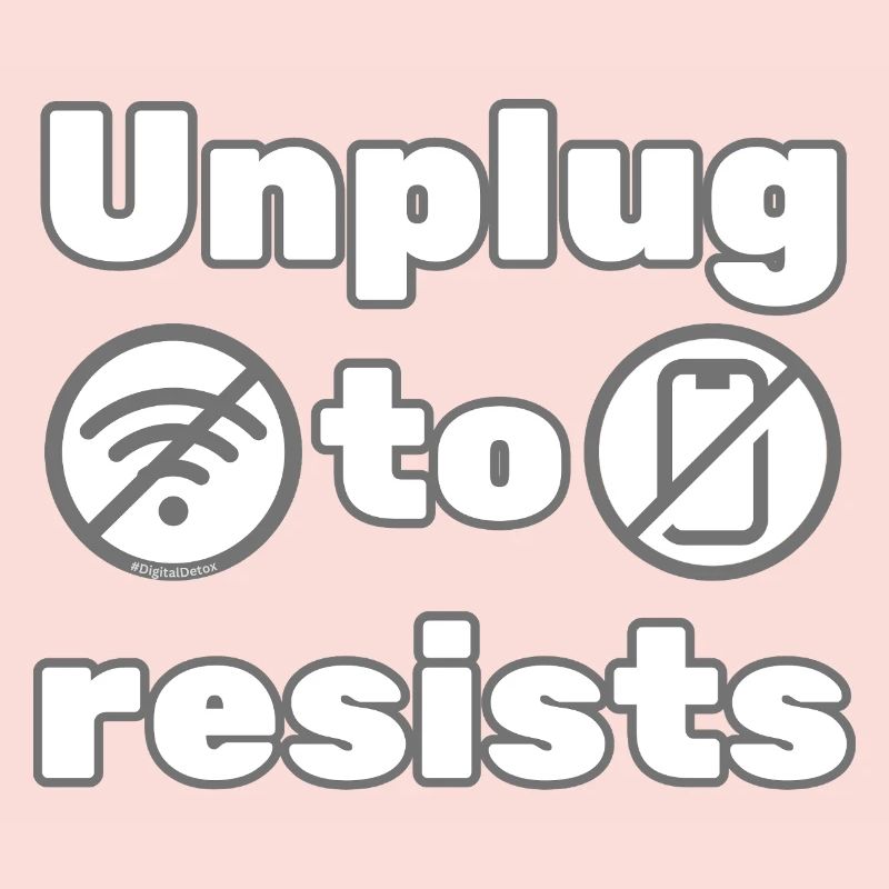 Débranchez-vous pour résister – DigitalDetox Statement Design