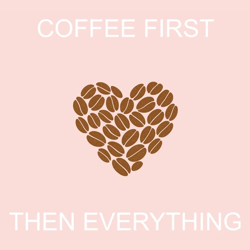 Coffee First Then Everything Daily Priority Design
