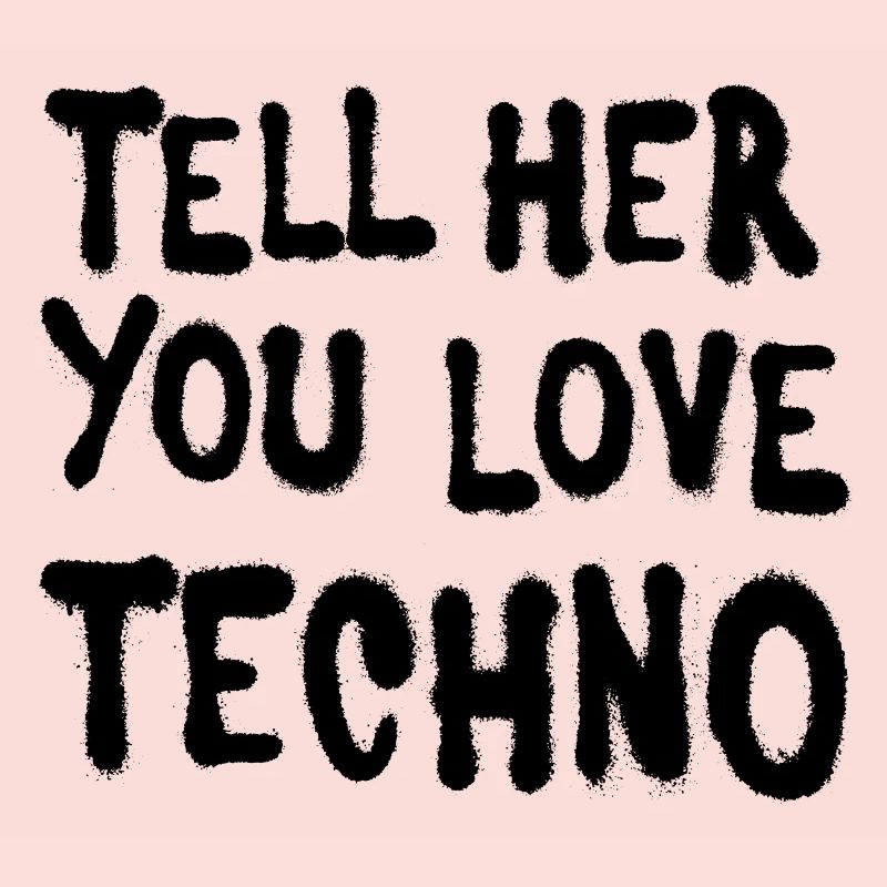 Dites-lui que vous aimez techno