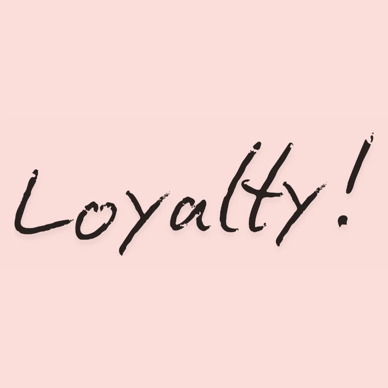 Loyalty