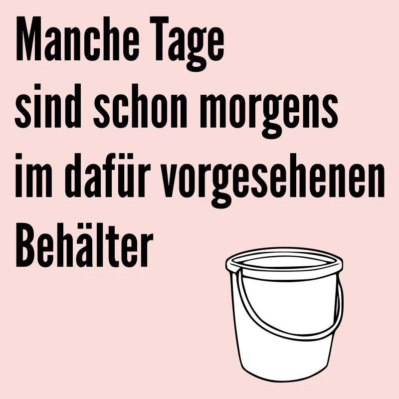 Tag im Eimer 