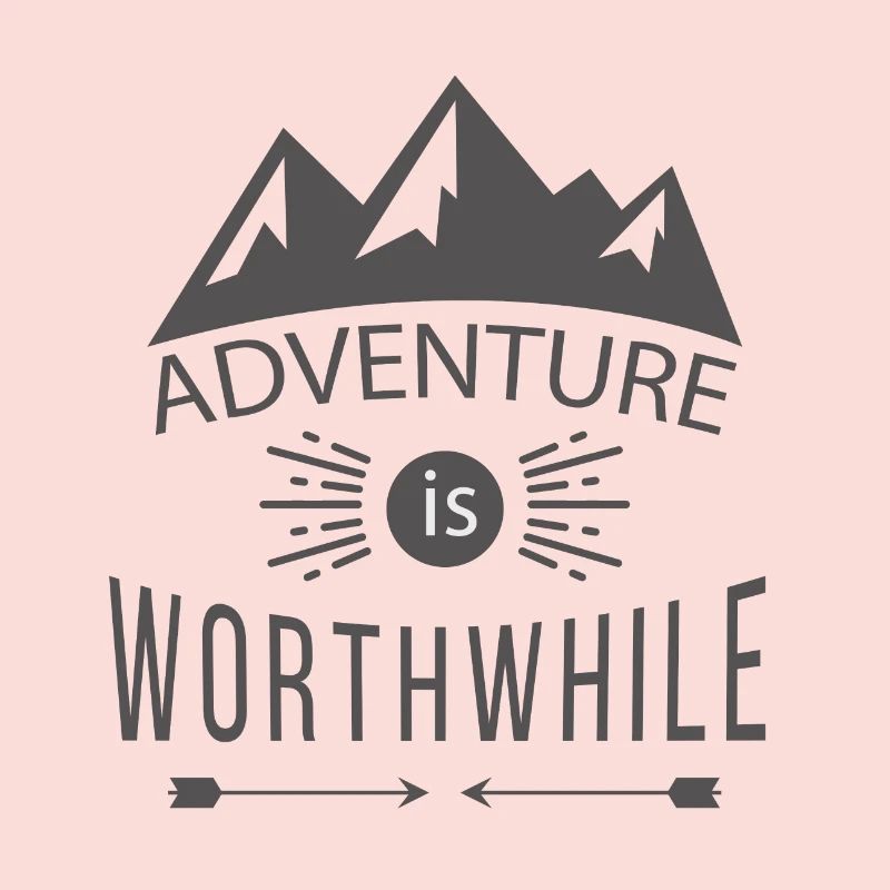 Adventure is wortwhile