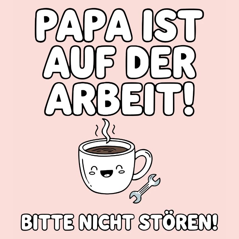 Dad is at work coffee humor