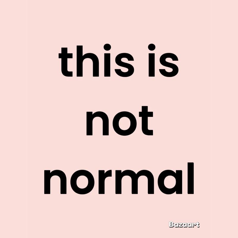 Ce n’est pas normal