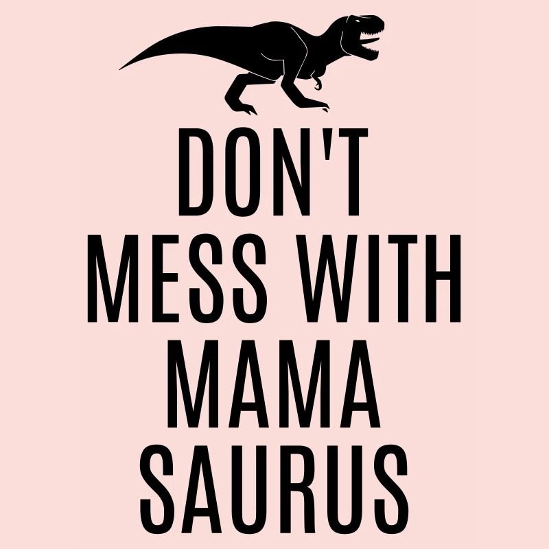Ne plaisantez pas avec Mamasaurus T-Rex