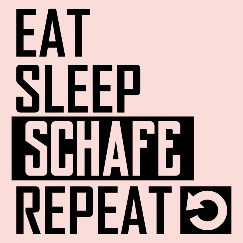 eat sleep schafe repeat