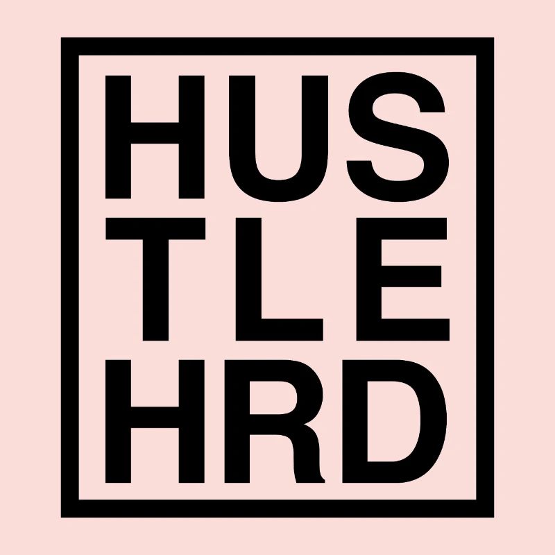 HUSTLE HARD / HUSTLE HRD
