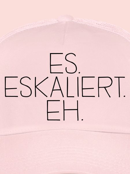 es. eskaliert. eh.