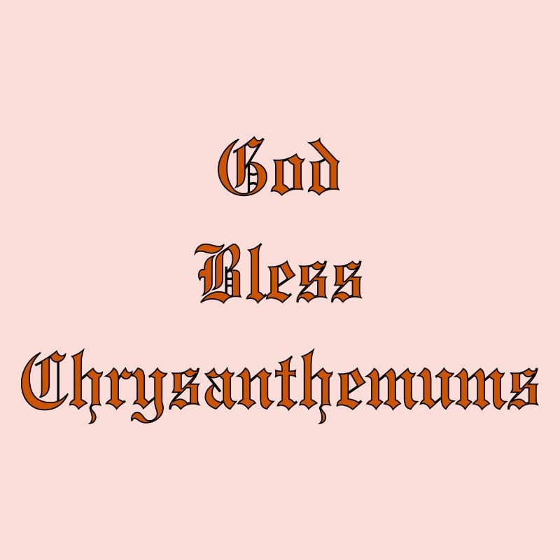 GodBlessChrysanthemums