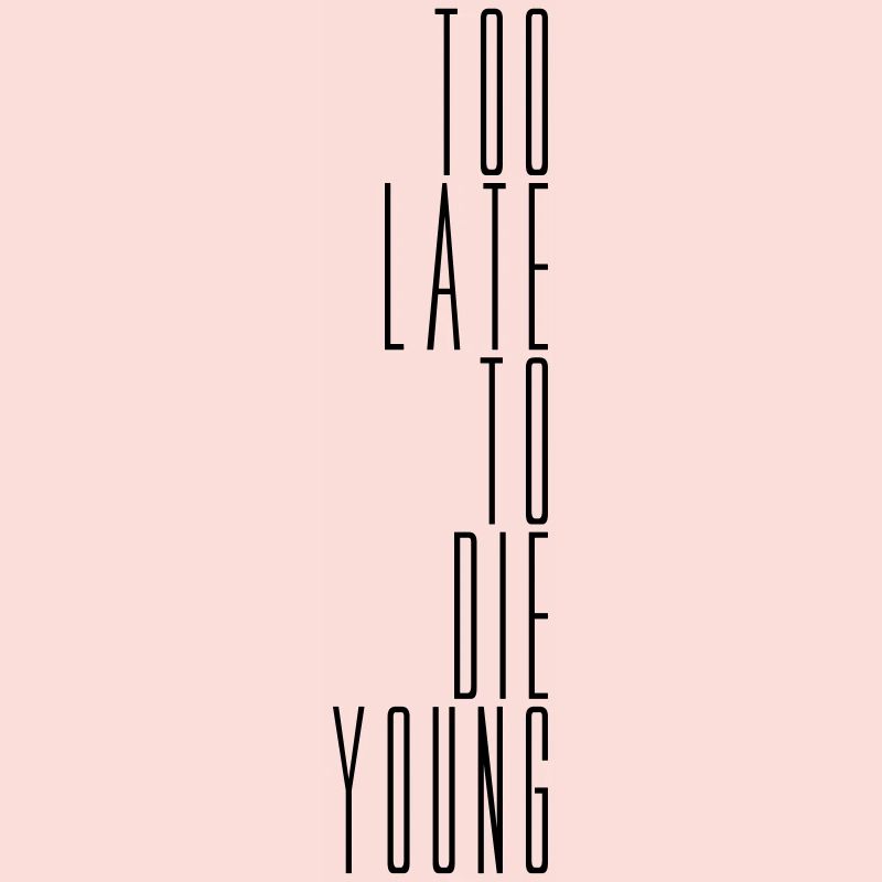 Die Young Spruch