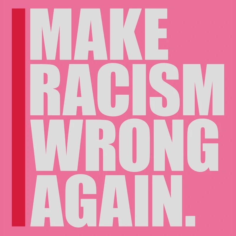 make racism wrong again