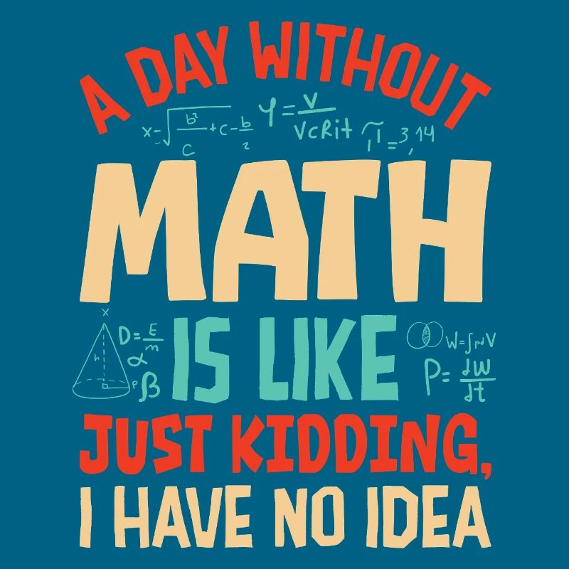 Une journée sans maths, c’est comme...