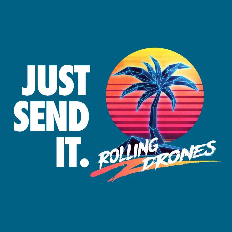 Just Send It @ RollingDrones