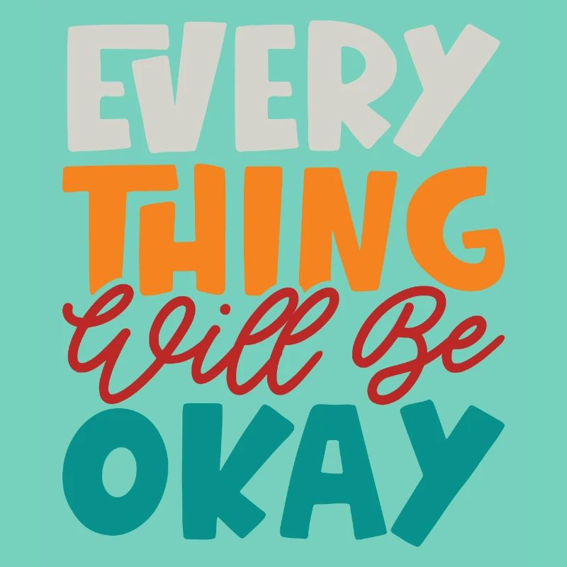 Everything Will Be Okay