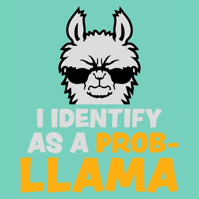 I Identify As A Probllama Cool Lama Problem Spruch