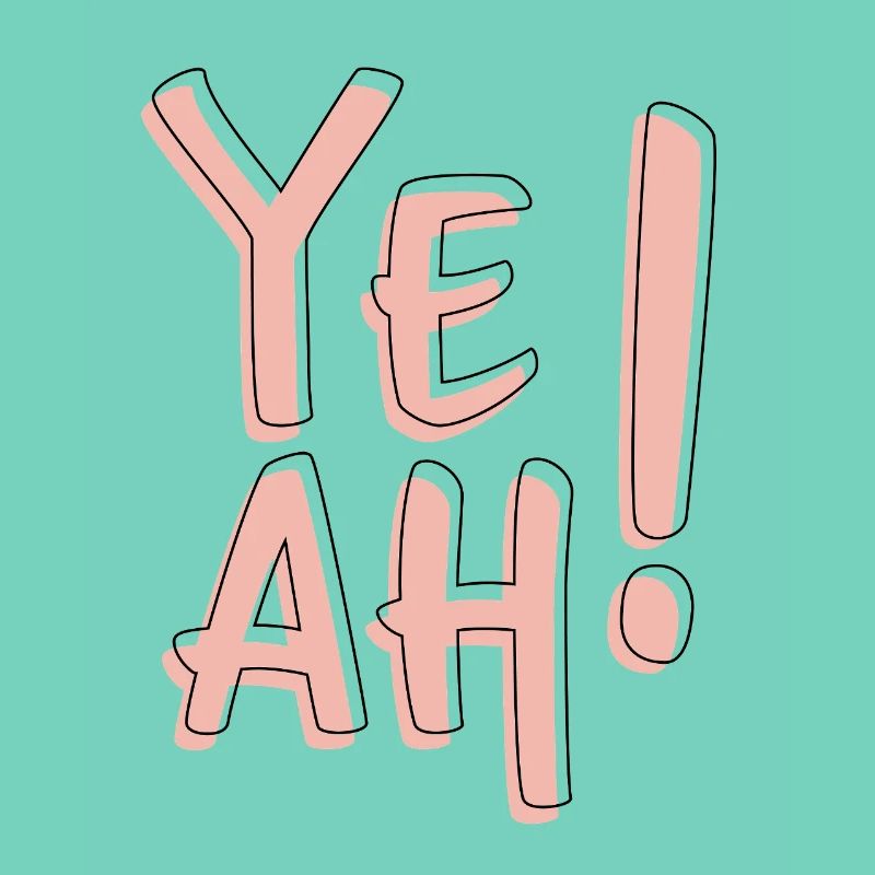 Yeah Bold Typography Fun Statement Aesthetic 