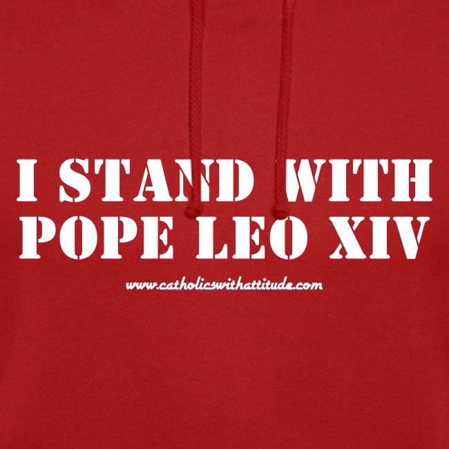 I STAND WITH POPE LEO XIV