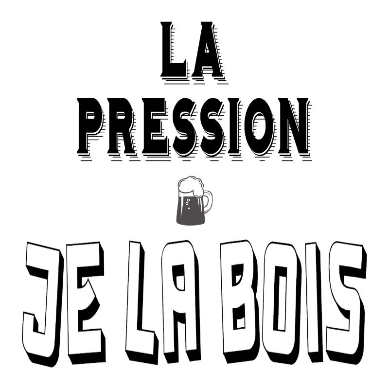 La Pression Je la Bois Bière Pression