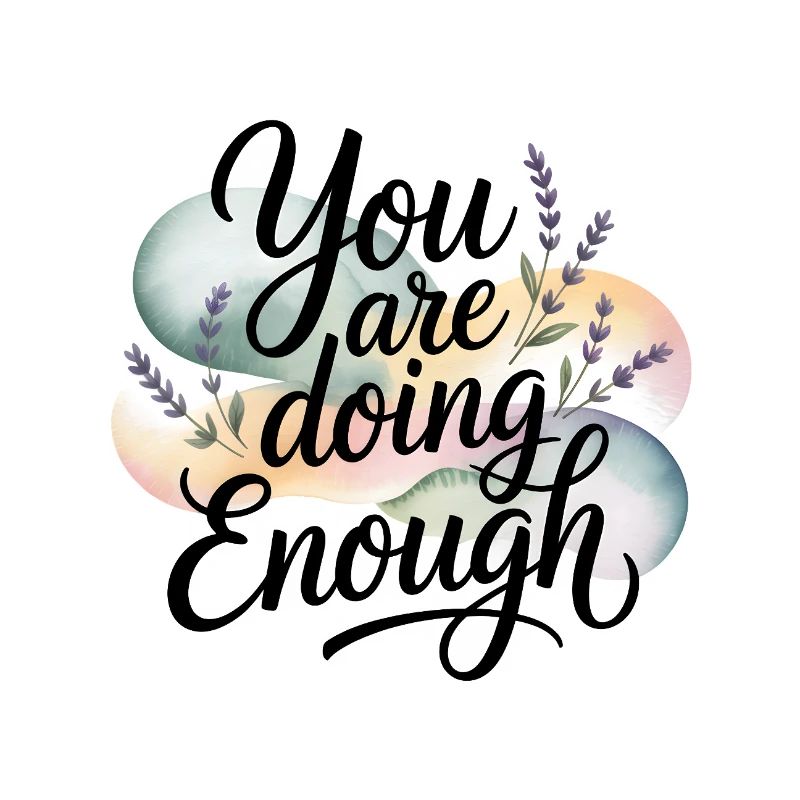 Thème de motivation avec l’inscription You Are Doing Enough