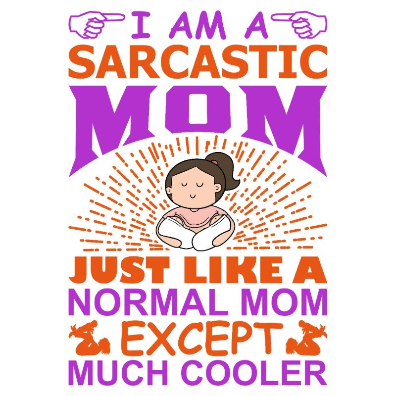 Ich bin eine sarkastische Mutter Lustige, coole Mama-Shirt
