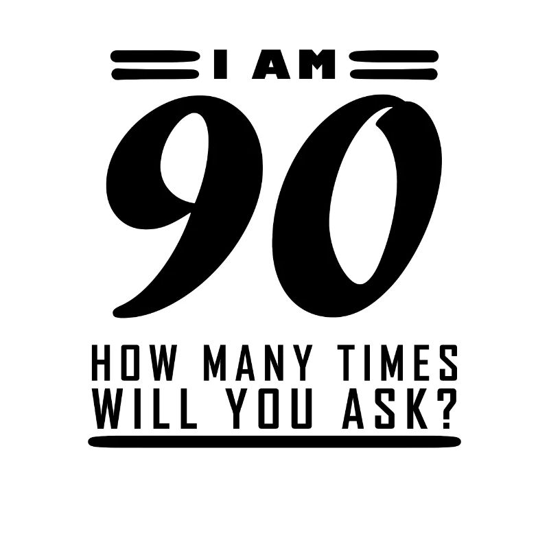 Ich bin 90 – 90. Geburtstag Geschenk
