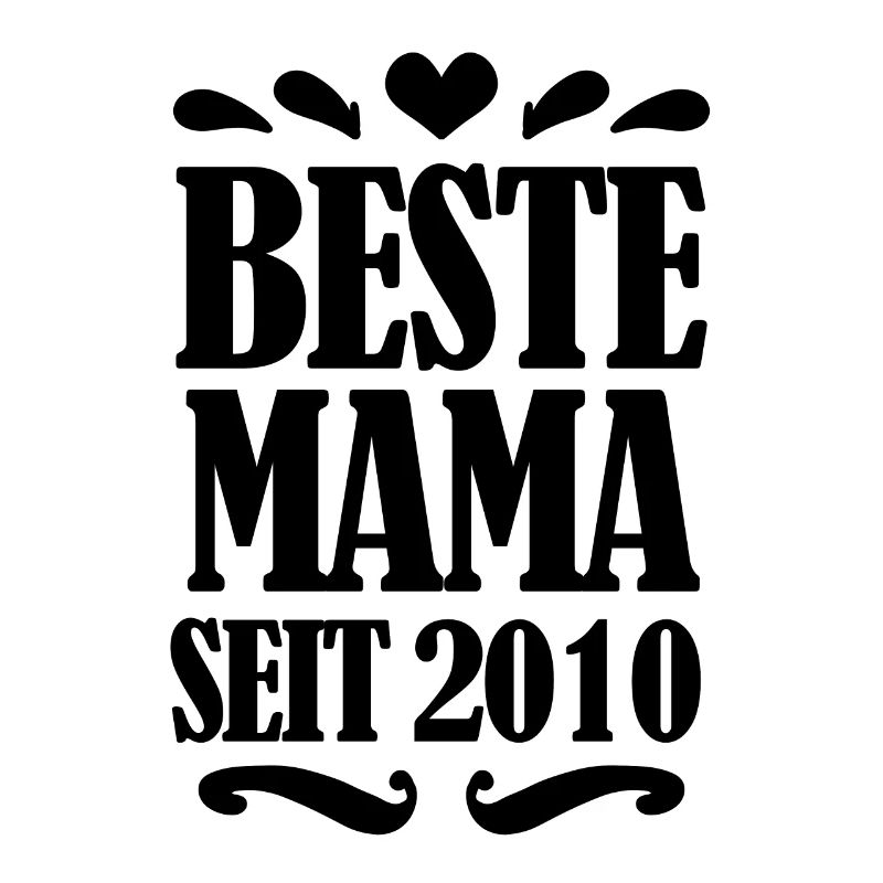 Beste Mama seit 2010