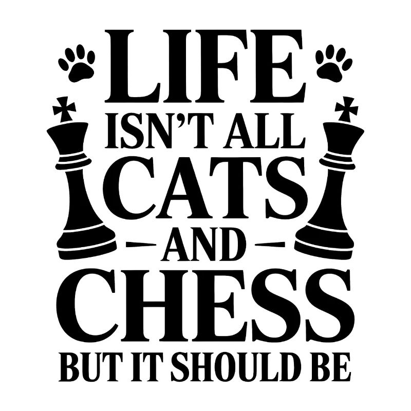 Chess Saying Chess Player Cat Chess Gift