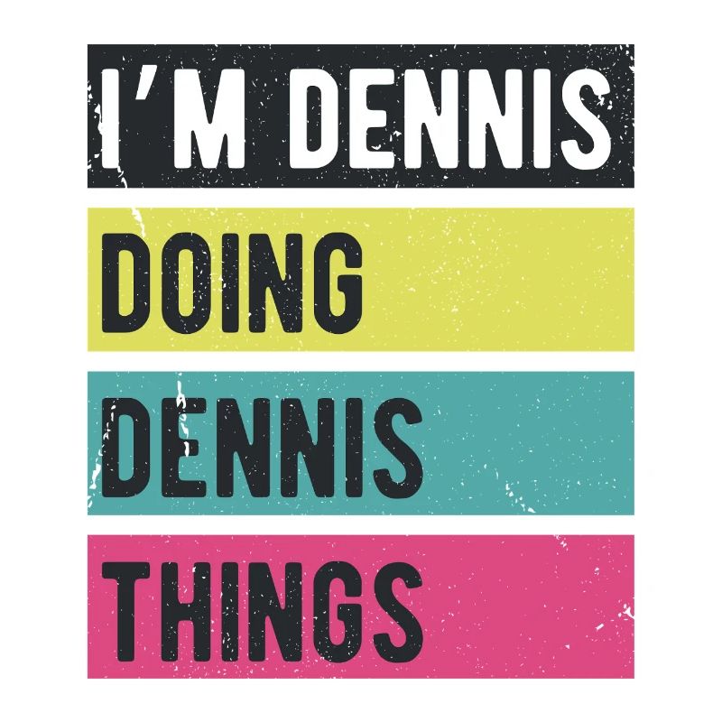 I’m Dennis Doing Dennis Things Retro Colors