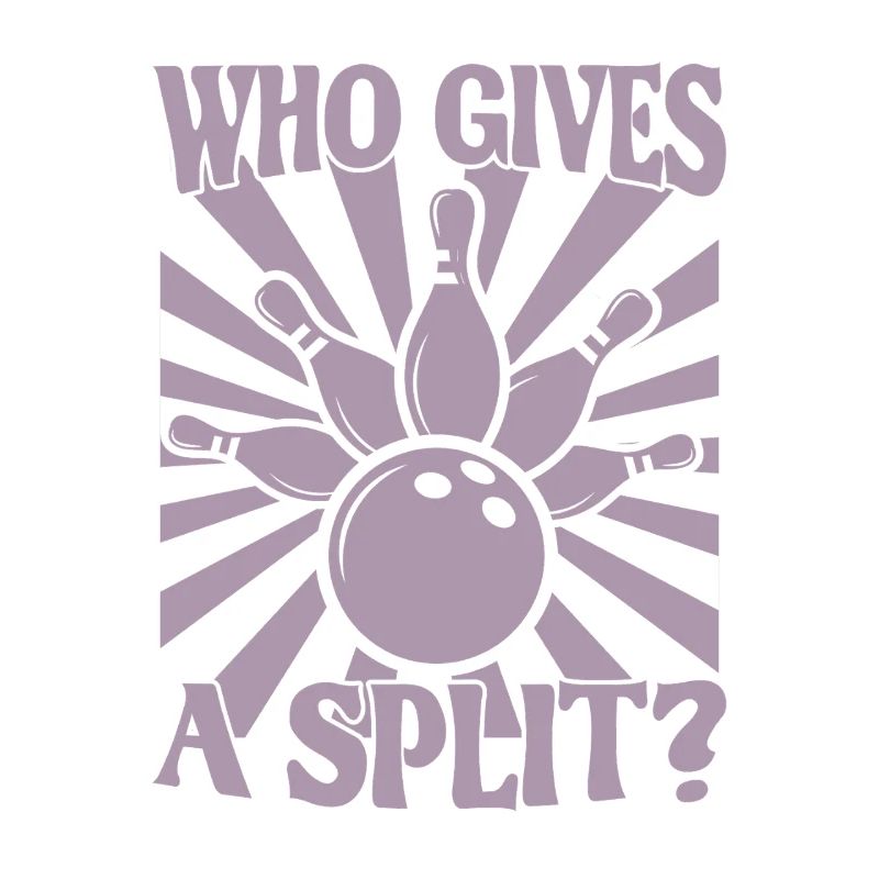 Bowling Kegel Spruch Who gives a Split