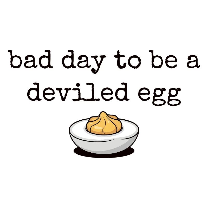 Lustiger Spruch Ei Buffet Essen Bad Day Deviled Eg