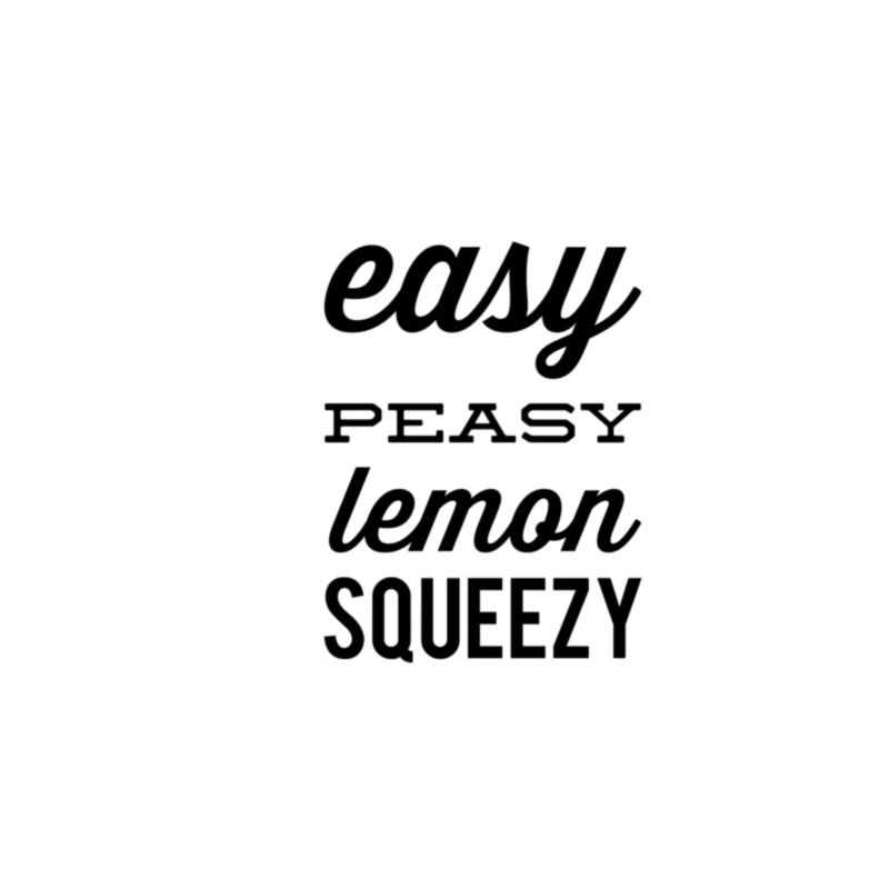 Easy Peasy Lemon Squeezy – Lustiger Spruch