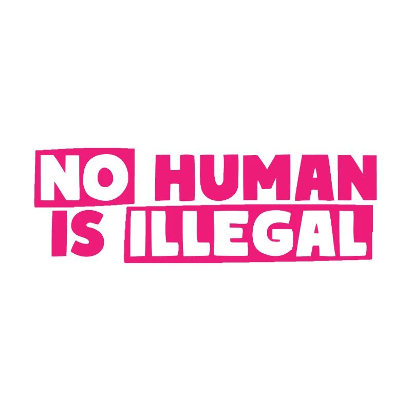 No Human Is Illegal