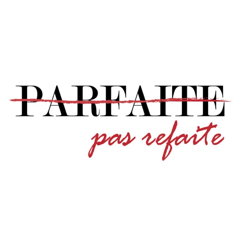 parfaite, pas refaite (noir)