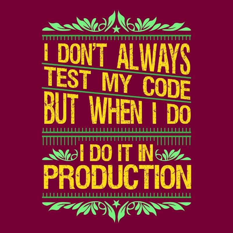 I Don't Always Test My Code Gift