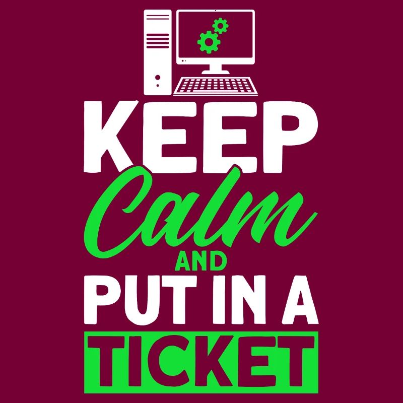 Stay calm and submit a ticket Sysadmin