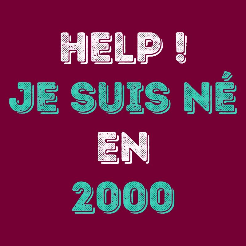 HELP! JE SUIS NÉ EN 2000