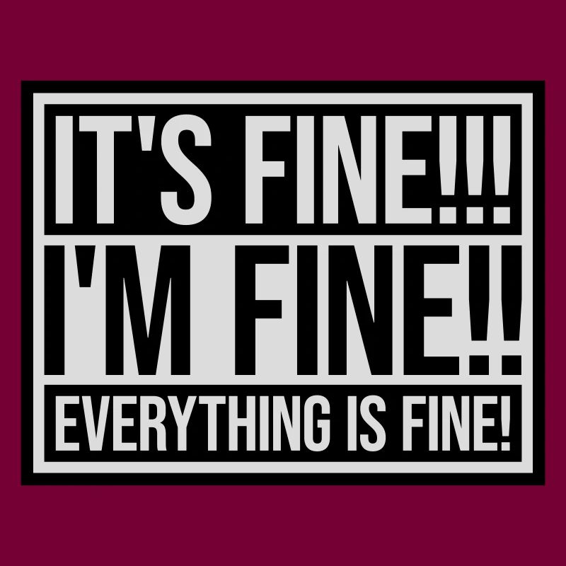 everything is fine Zitat