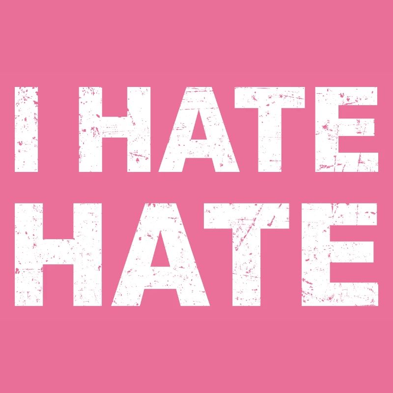 I HATE HATE, Motto, gegen Hass, Spruch, weiß
