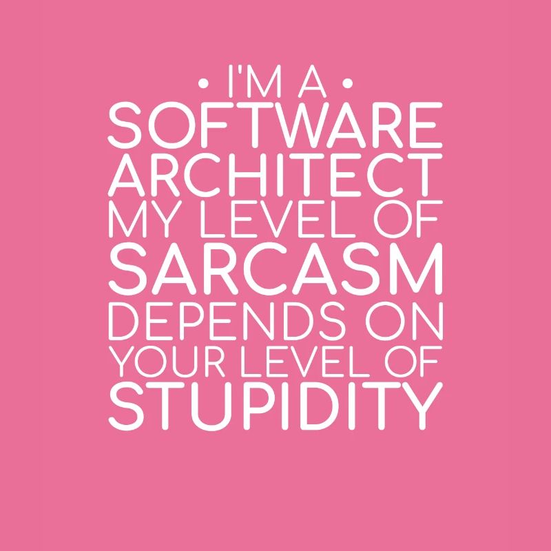 "Software Architect Sarcasm | Software Architecture"